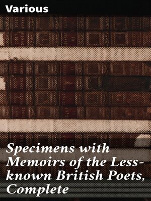 cover image of Specimens with Memoirs of the Less-known British Poets, Complete
